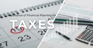 Read more about the article Importance of Financial Planning for Taxes