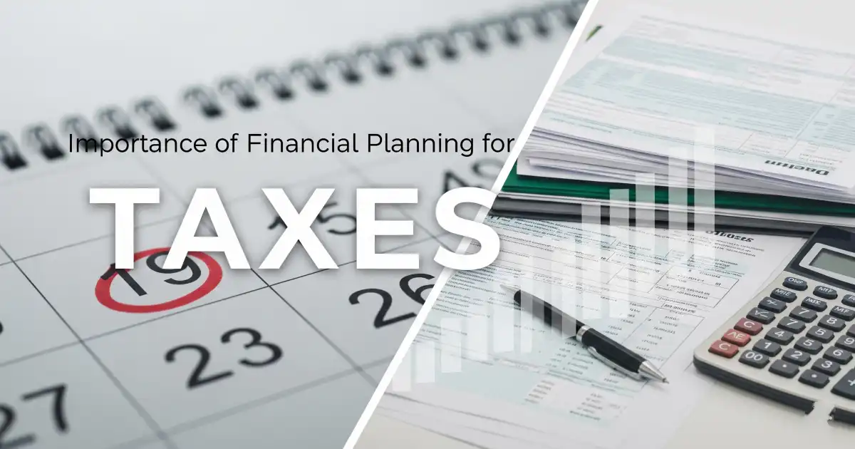 Read more about the article Importance of Financial Planning for Taxes